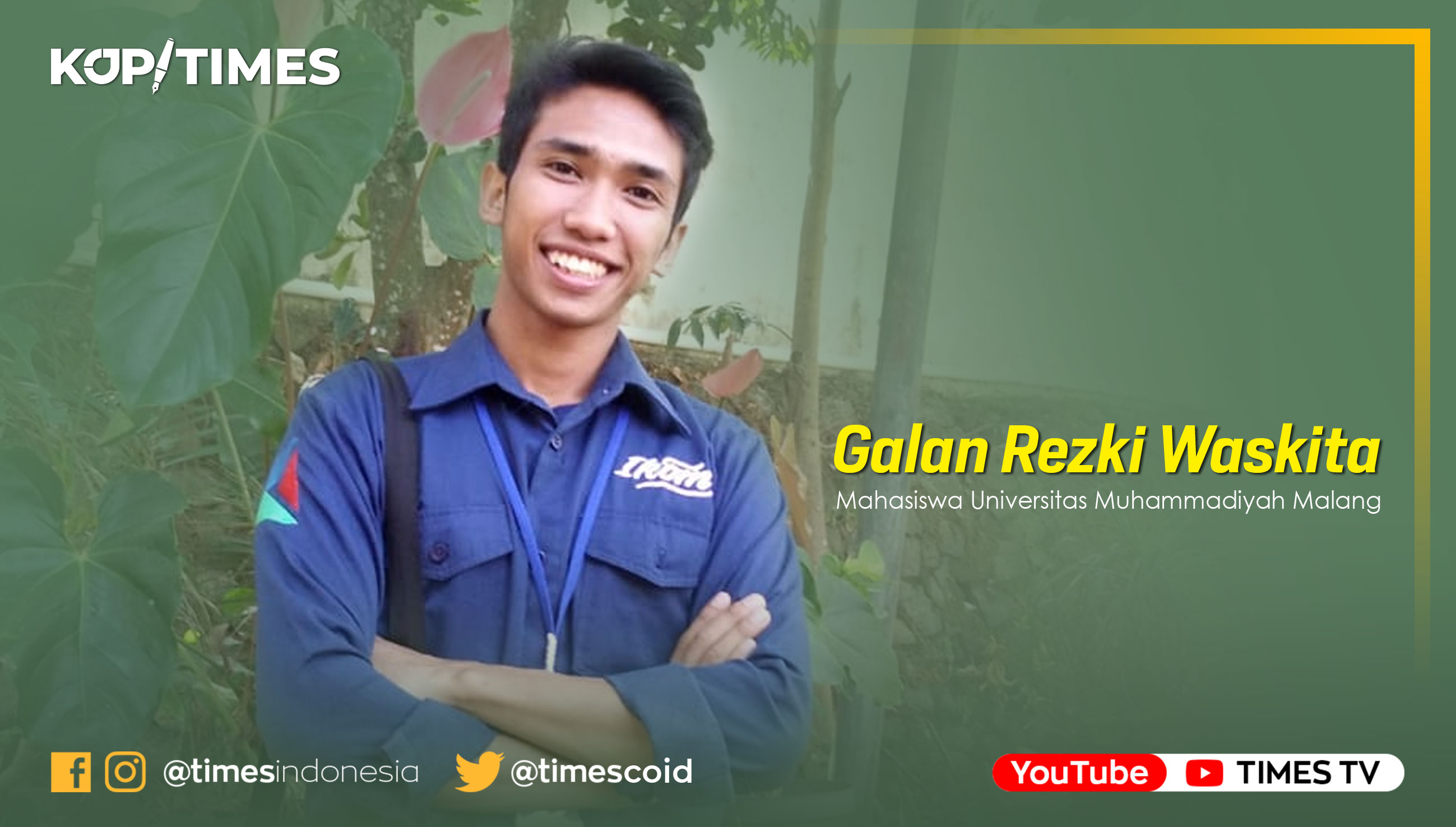 Galan Rezki Waskita (Mahasiswa Ilmu Komunikasi Universitas Muhammadiyah Malang)