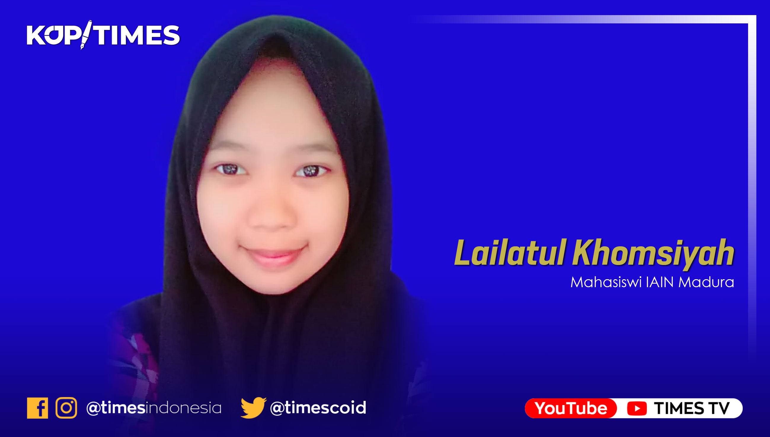 Lailatul Khomsiyah, Mahasiswi aktif IAIN Madura Program Studi Tadris Bahasa Indonesia Semester 5.