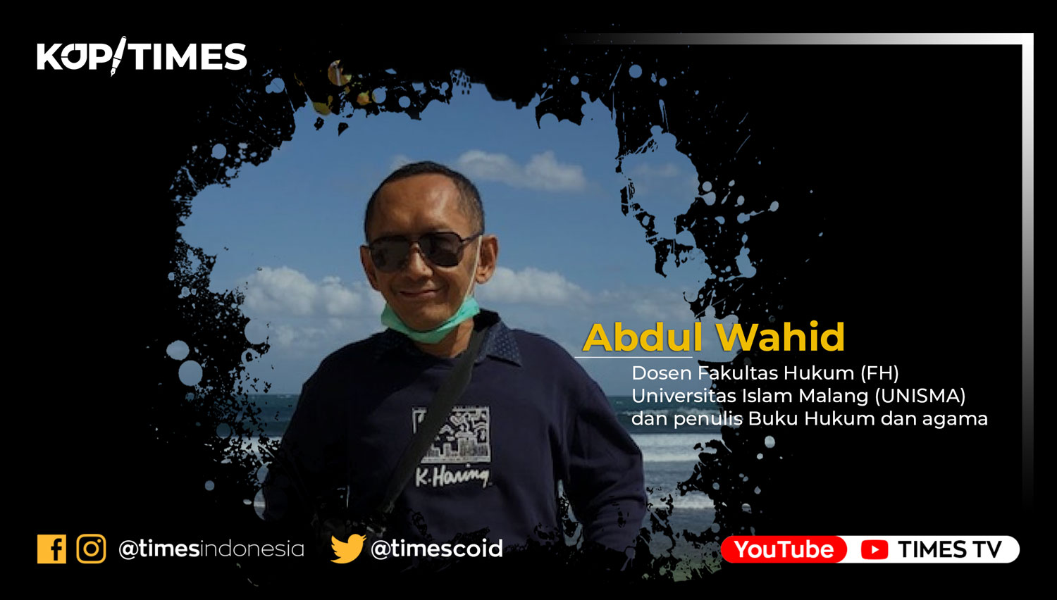 Abdul Wahid, Dosen Fakultas Hukum Universitas Islam Malang (Unisma), penulis buku hukum dan agama.
