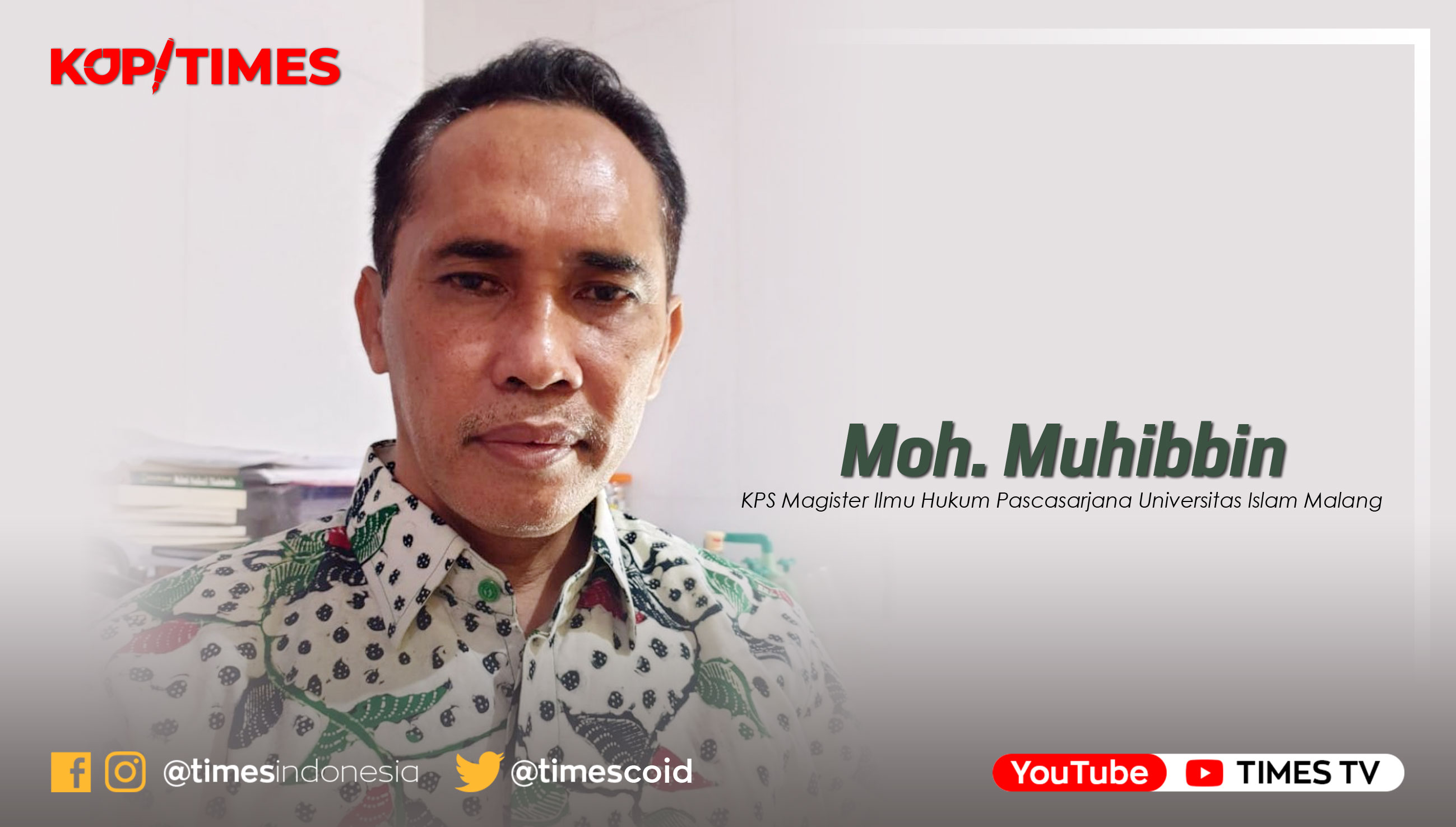 Moh. Muhibbin, Ketua Program Studi Magister Ilmu Hukum Pascasarjana Universitas Islam Malang (UNISMA).