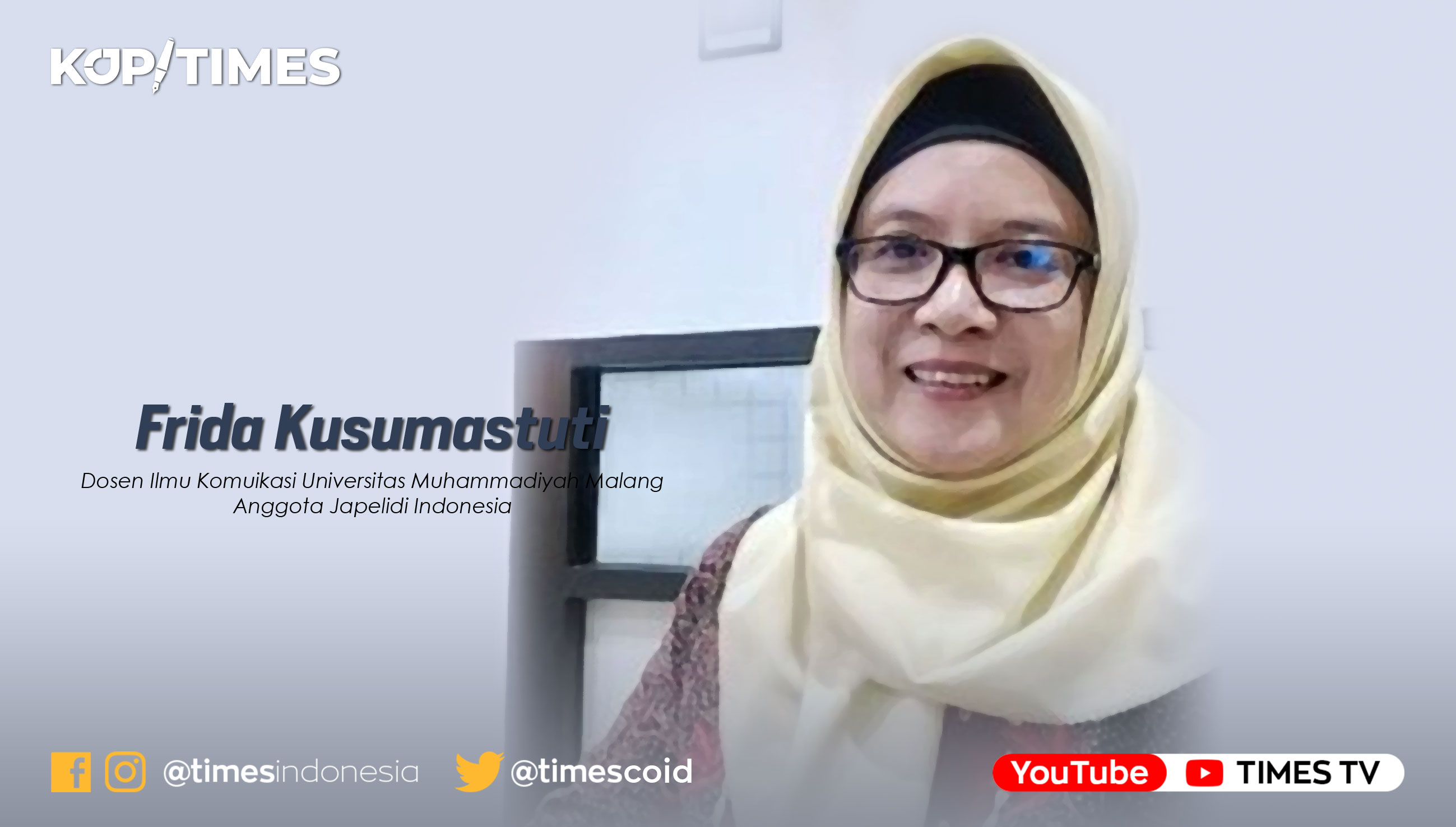 Frida Kusumastuti; Dosen Ilmu Komunikasi FISIP Universitas Muhammadiyah Malang.