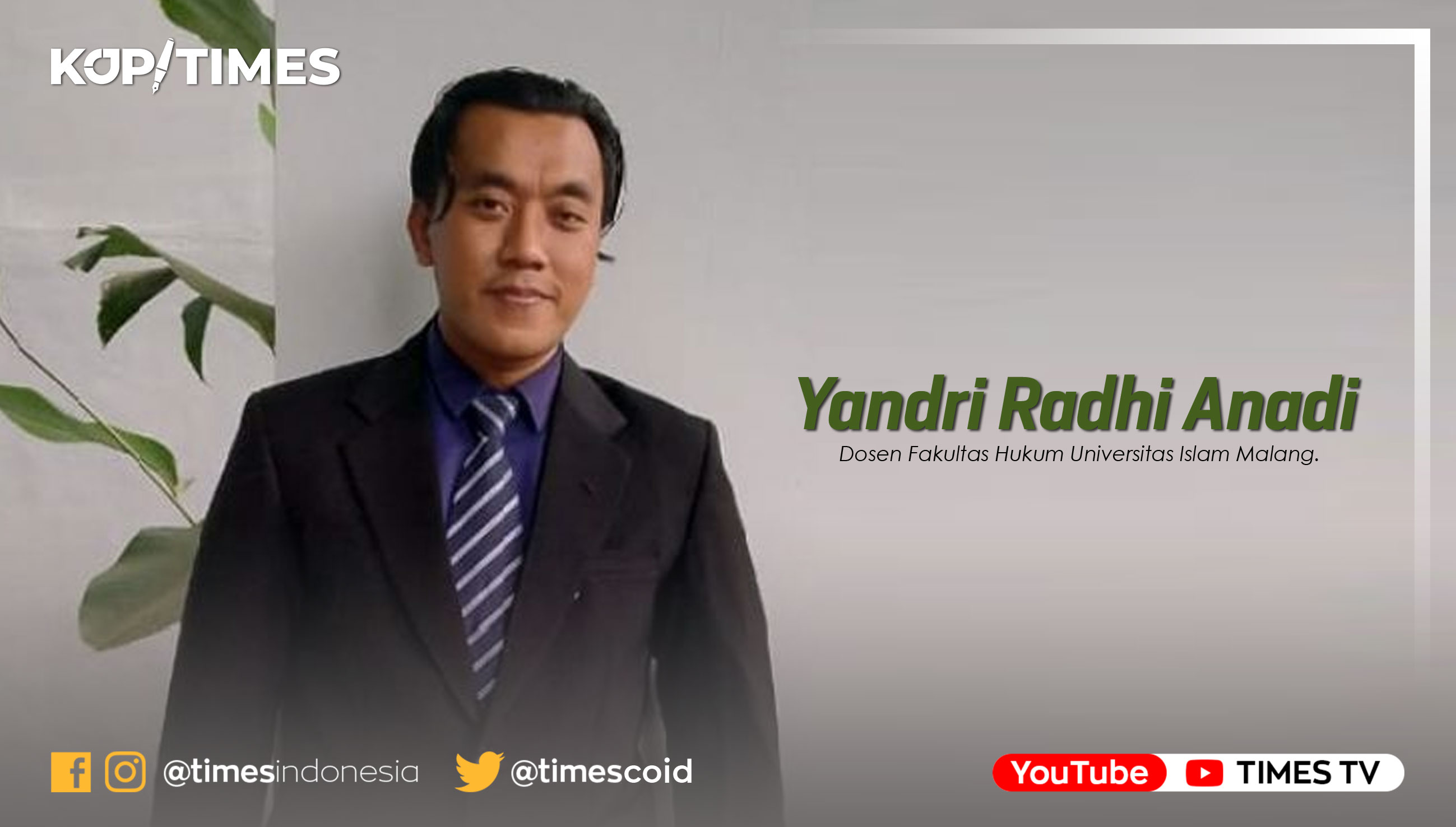 Yandri Radhi Anadi, SH., M.Kn, Dosen Fakultas Hukum Universitas Islam Malang.