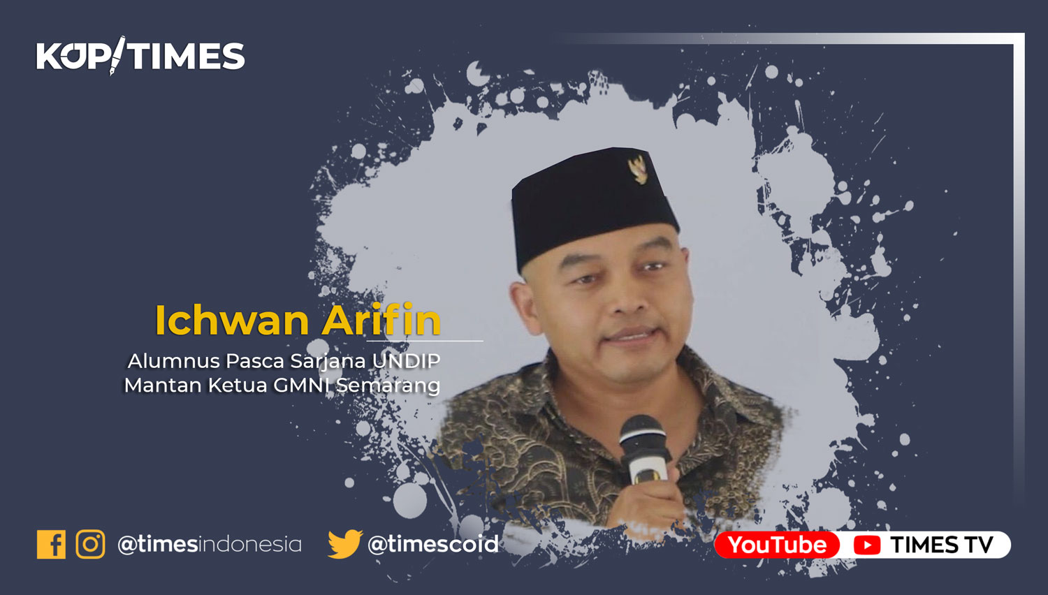 Ichwan Arifin adalah Alumnus Pasca Sarjana UNDIP. Mantan Ketua GMNI Semarang