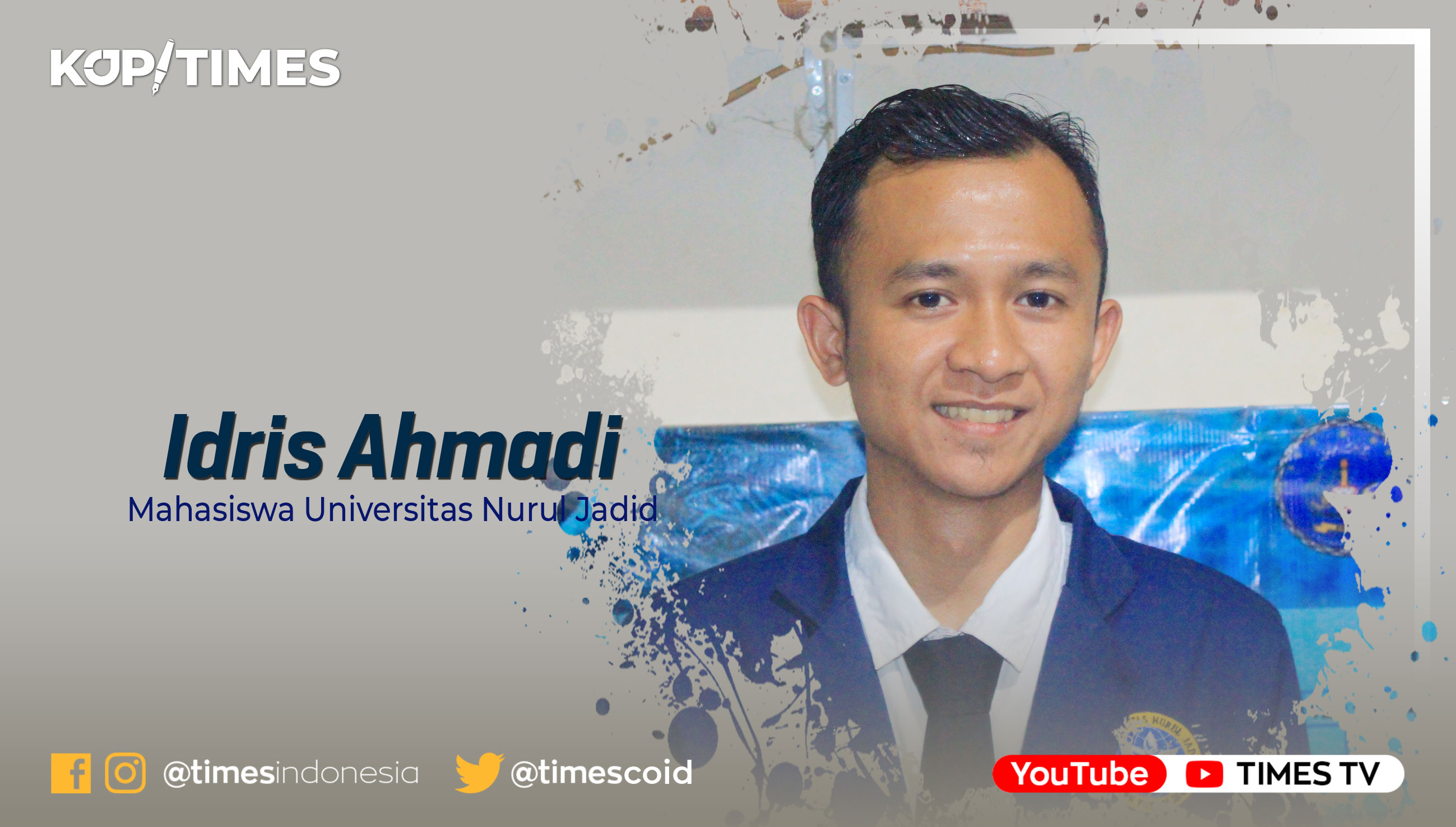 Idris Ahmadi, Mahasiswa Universitas Nurul Jadid; Santri Aktif Pondok Pesantren Nurul Jadid.