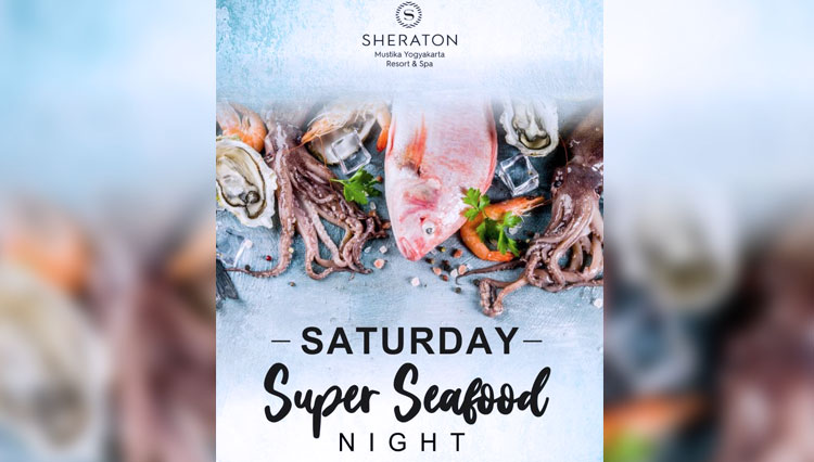 Saturday Super Seafood Night offer of Sheraton Mustika Yogyakarta. (PHOTO: Sheraton Mustika for TIMES Indonesia)