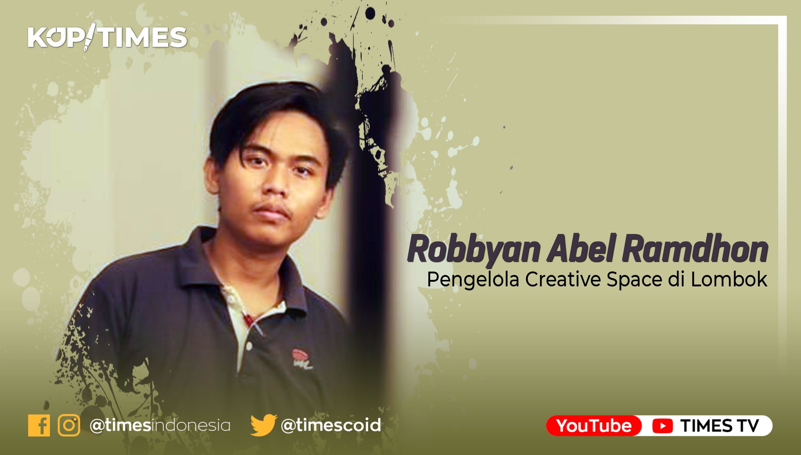 Robbyan Abel Ramdhon, Mengelola sebuah Creative Space di Lombok, Alumnus Ilmu Komunikasi, FISIP Universitas Airlangga.