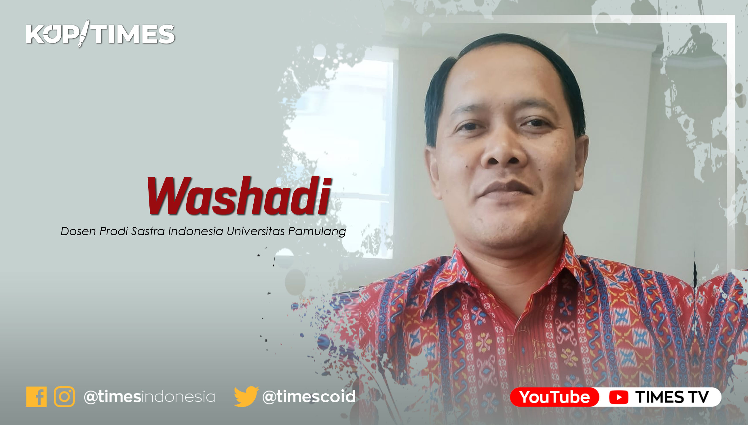 Washadi, Dosen Prodi Sastra Indonesia, Universitas Pamulang. (Grafis: TIMES Indonesia)