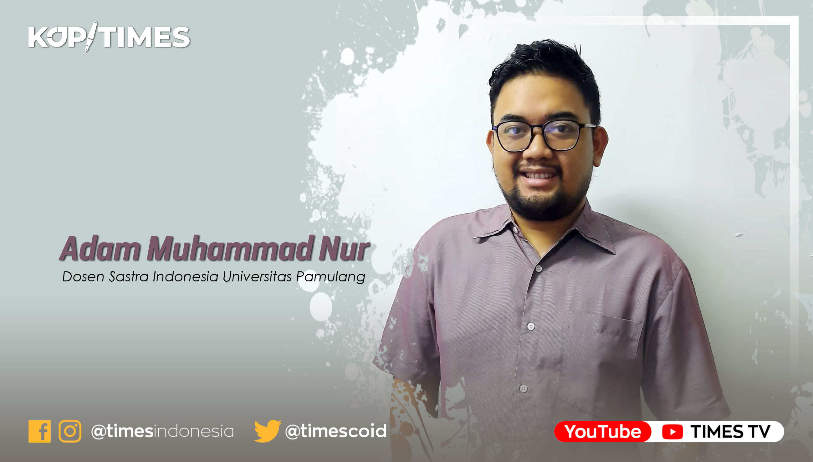 Adam Muhammad Nur, Dosen Sastra Indonesia Universitas Pamulang. (Grafis: TIMES Indonesia)