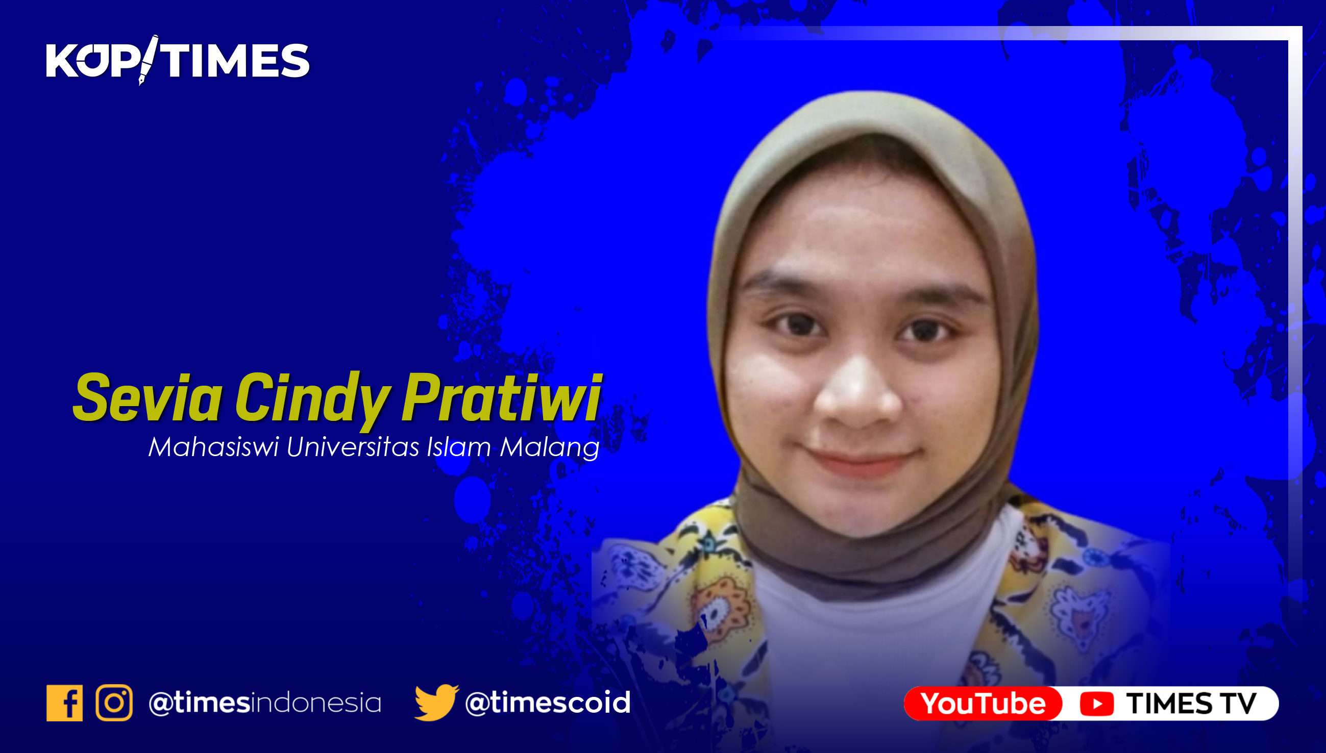 Sevia Cindy Pratiwi, Mahasiswa Ilmu Administrasi Negara Fakultas Ilmu Administrasi (FIA) Universitas Islam Malang (UNISMA).