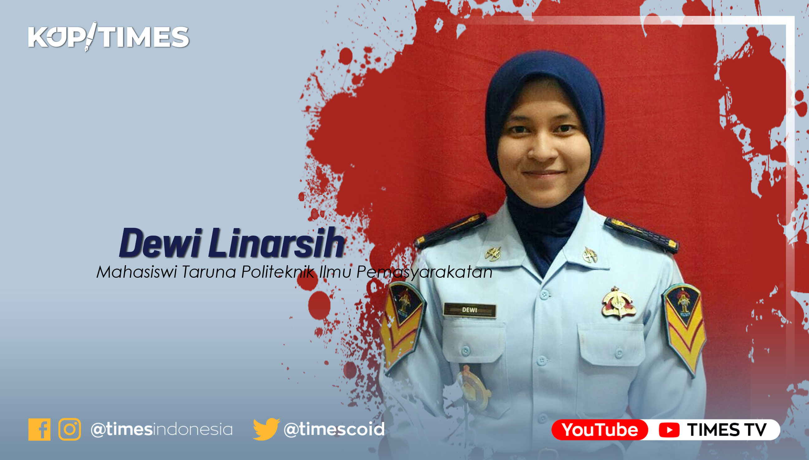 Dewi Linarsih, Mahasiswi Taruna Politeknik Ilmu Pemasyarakatan (Sekolah Ikatan Dinas Kementerian Hukum dan HAM RI).