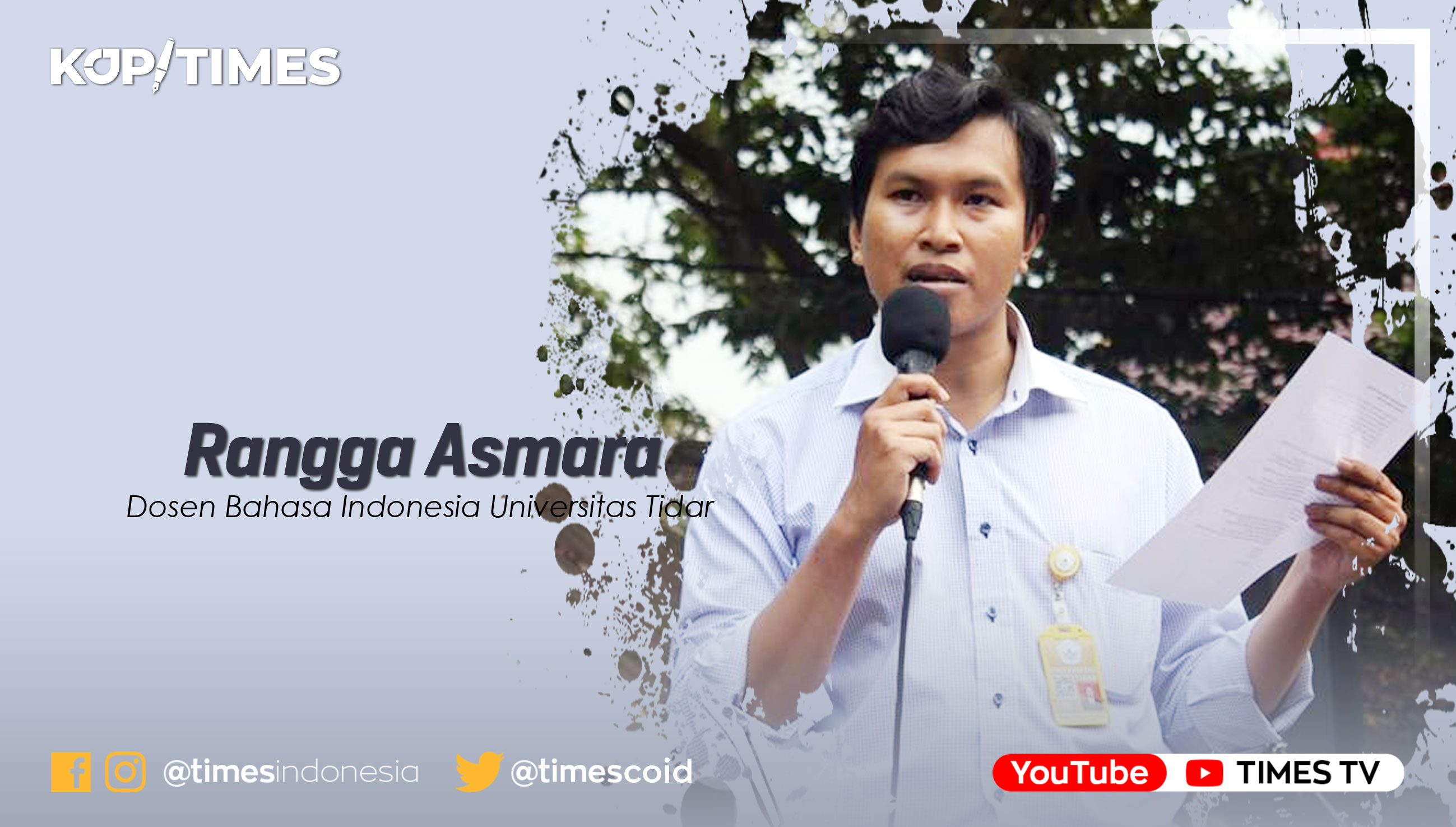 Rangga Asmara, Dosen Bahasa Indonesia Universitas Tidar; Kandidat Doktor Linguistik Universitas Gadjah Mada.