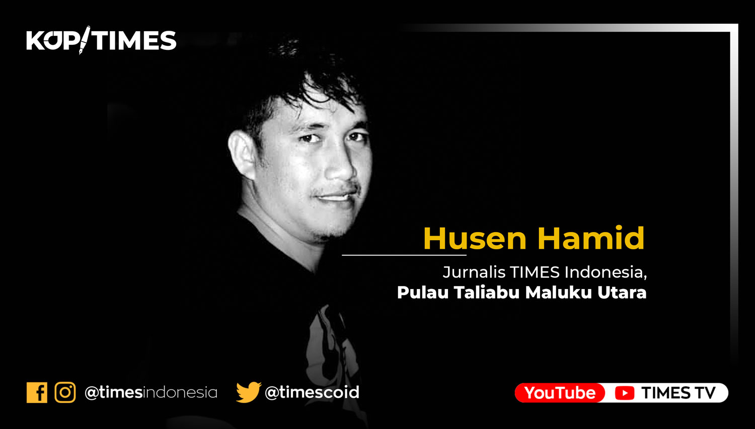 Husen Hamid Jurnalis Times Indonesia biro Kabupaten Pulau Taliabu Maluku Utara