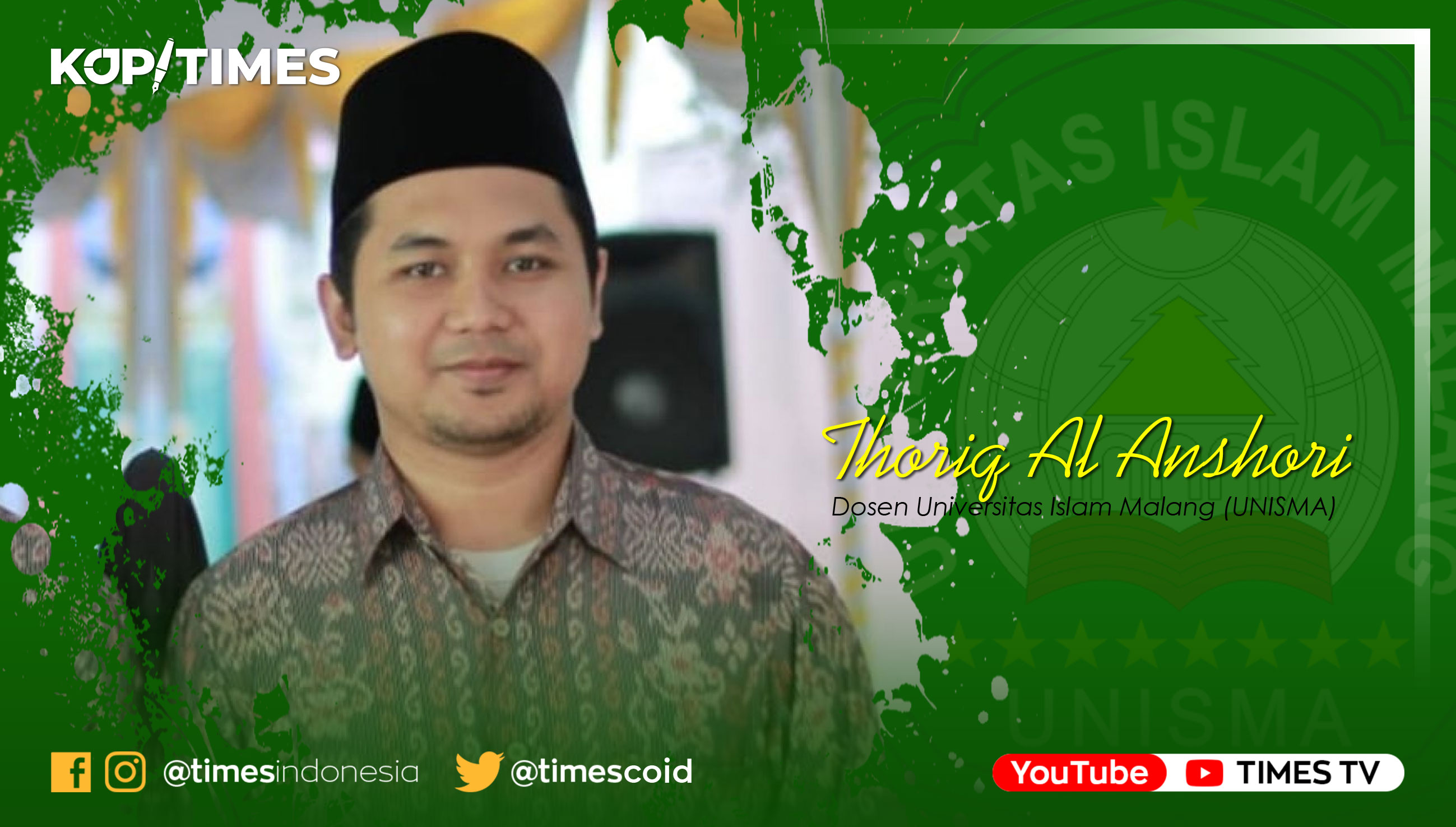 Thoriq Al Anshori, M.Pd, Dosen Fakultas Agama Islam Universitas Islam Malang (UNISMA).
