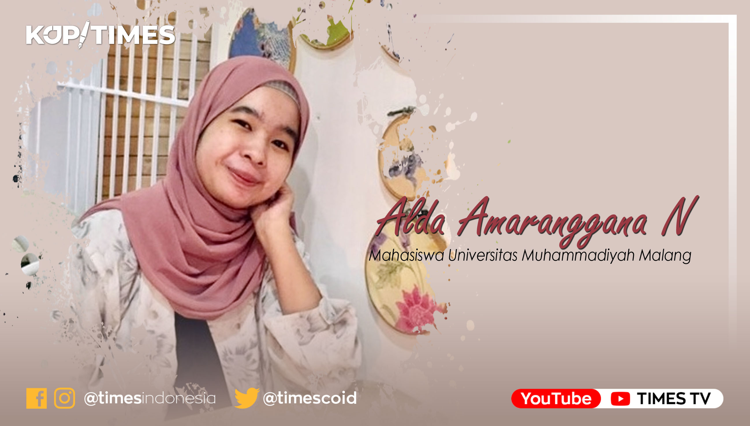 Alda Amaranggana Nariswari, Mahasiswa jurusan Hubungan Internasional di Universitas Muhammadiyah Malang. 
