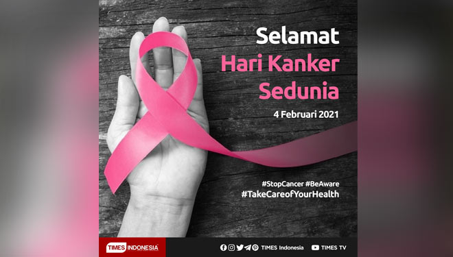 Hari Kanker Sedunia, Tema Tahun Ini dan Sejarahnya - TIMES Indonesia