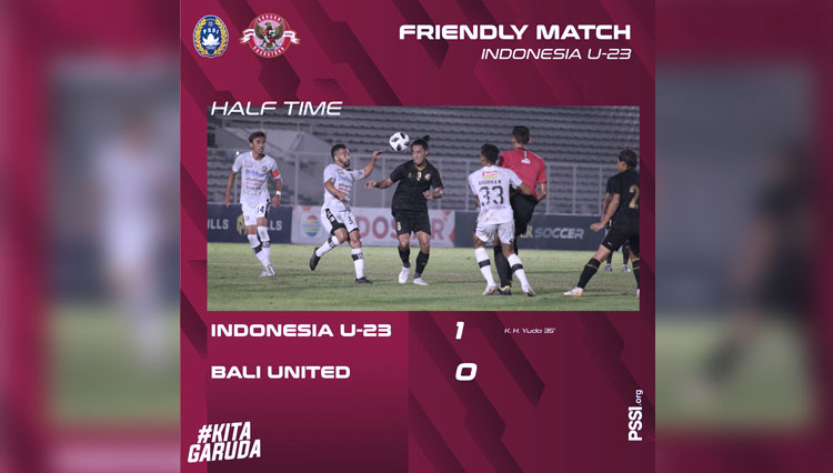 Laga Timnas U-23 vs Bali United pada babak pertama (FOTO: twitter PSSI) 