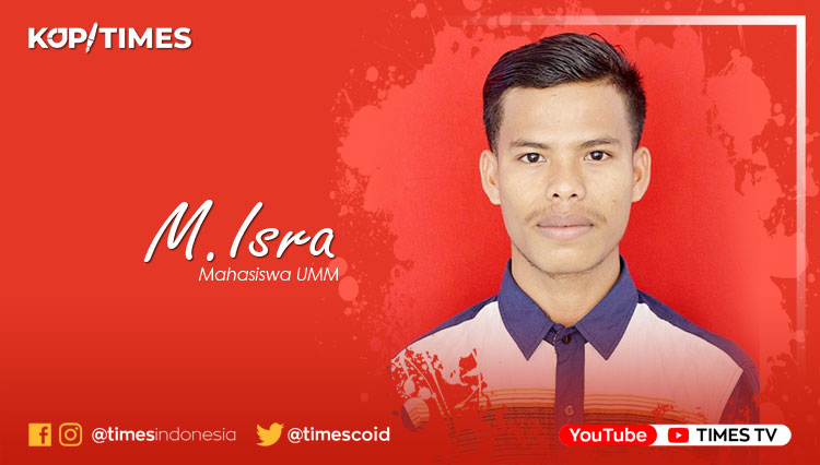 M. Isra; Mahasiswa Ilmu Pemerintahan, Universitas Muhammadiyah Malang.