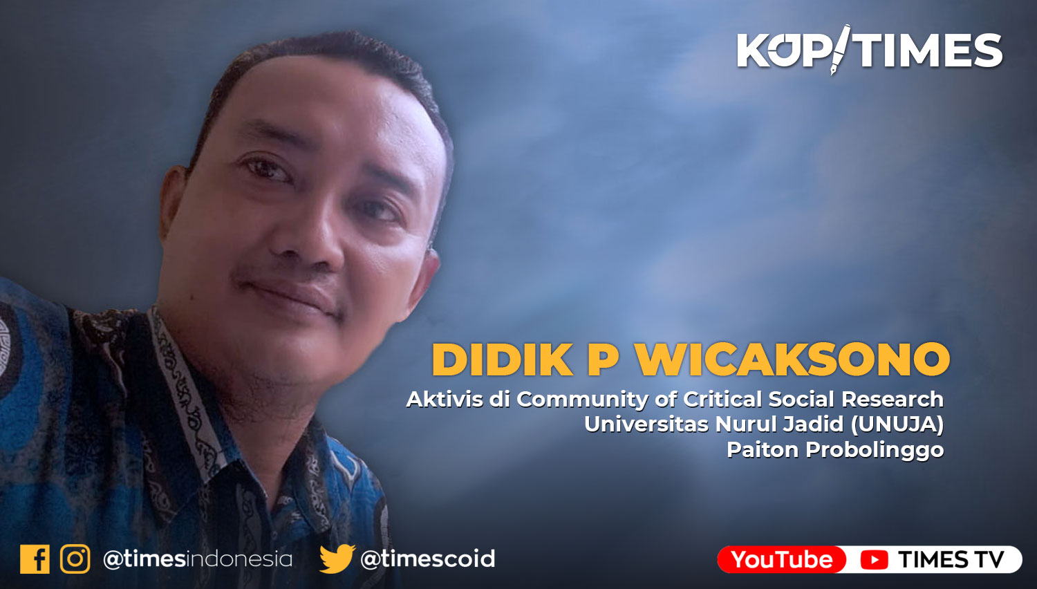 Didik P Wicaksono, Aktivis di Community of Critical Social Research Universitas Nurul Jadid (UNUJA) Paiton Probolinggo