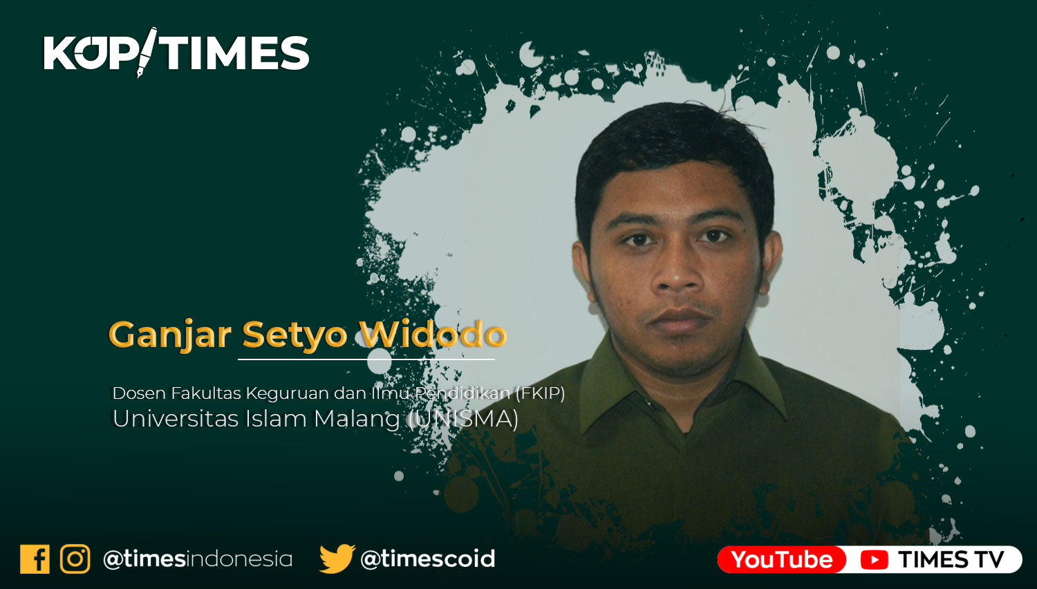 Ganjar Setyo Widodo, Dosen Fakultas Keguruan dan Ilmu Pendidikan (FKIP) Universitas Islam Malang (UNISMA).
