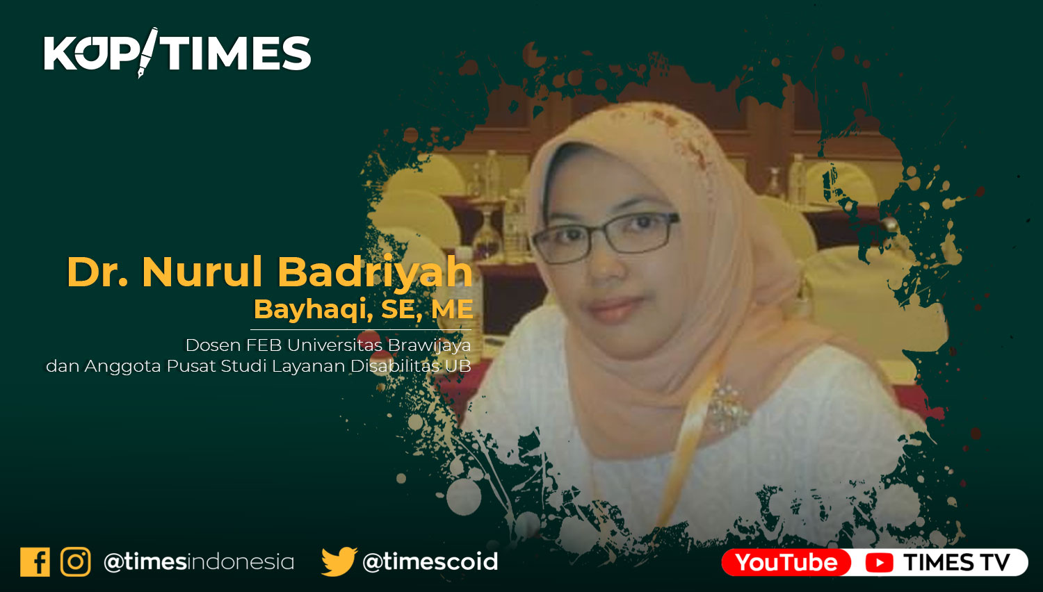 Dr. Nurul Badriyah Bayhaqi, SE, ME. Dosen FEB UB dan Anggota Pusat Studi Layanan Disabilitas UB
