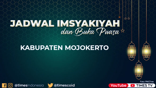 Jadwal Imsakiyah Wilayah Kabupaten Mojokerto 11 Mei 2021