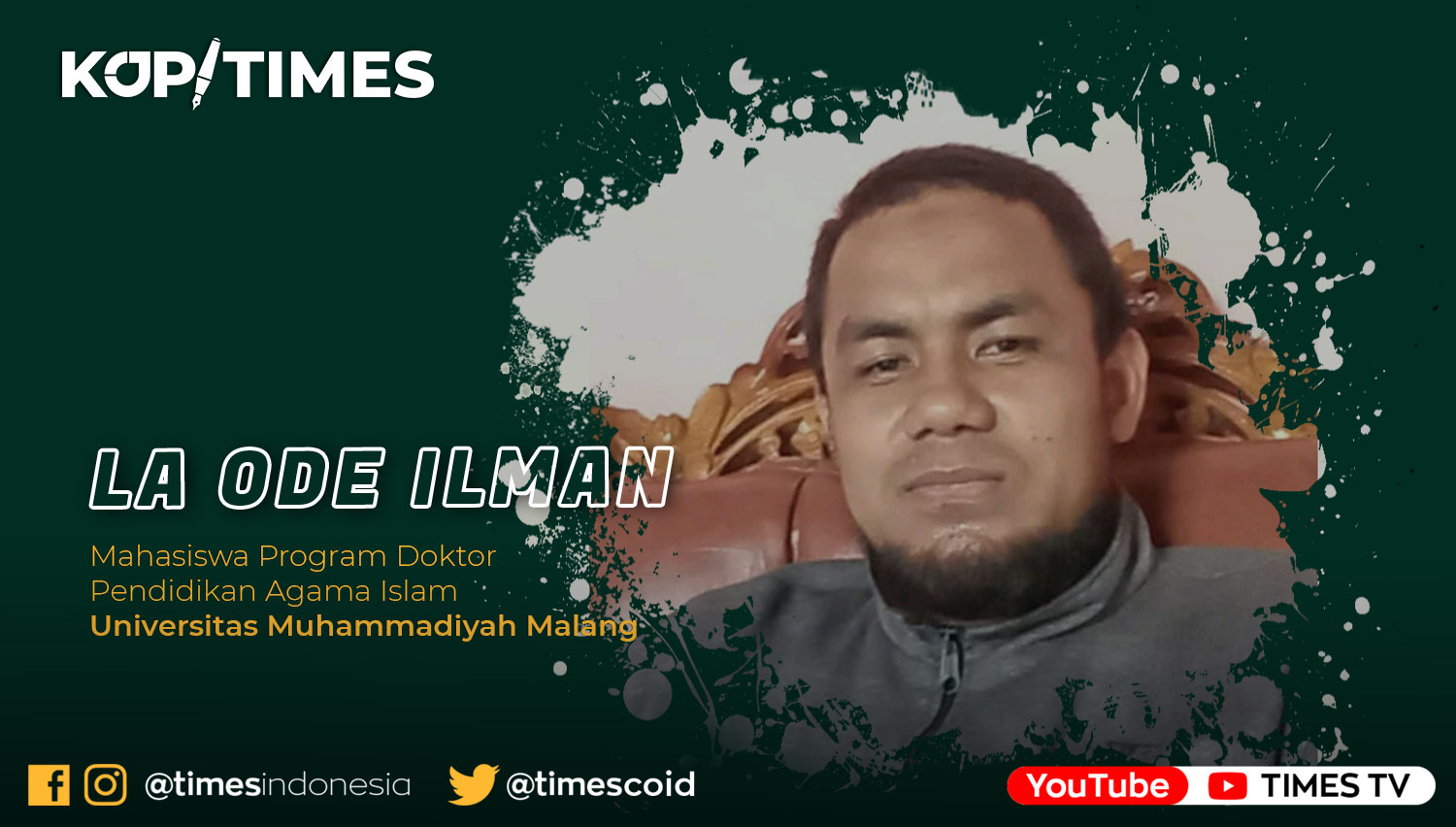 La Ode Ilman, Mahasiswa Program Doktor Pendidikan Agama Islam Universitas Muhammadiyah Malang