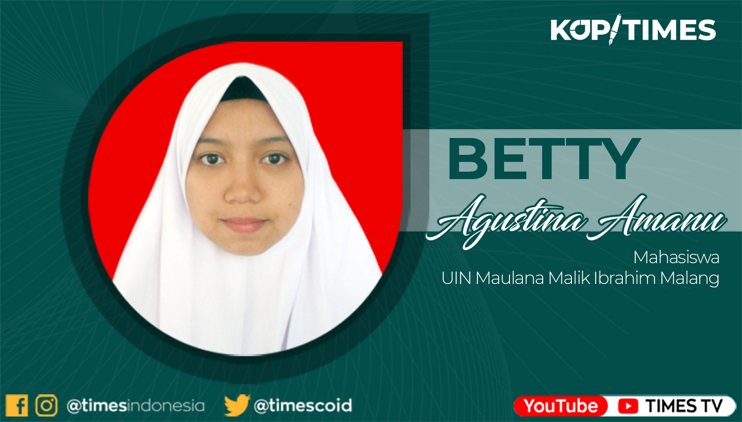 Betty Agustina Amanu, Mahasiswa UIN Maulana Malik Ibrahim Malang.