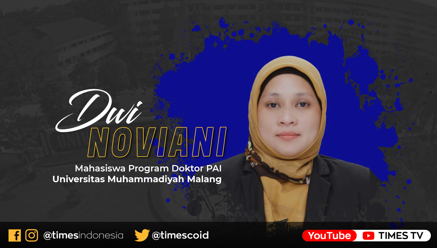 Dwi Noviani, Mahasiswa Program Doktor PAI Universitas Muhammadiyah Malang.