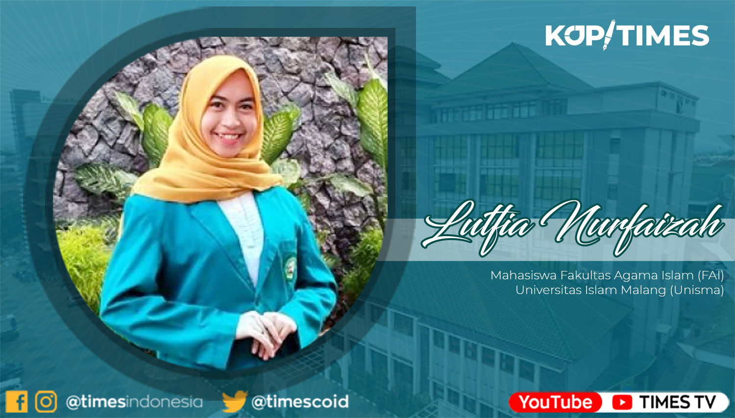 Lutfia Nurfaizah, Mahasiswa Fakultas Agama Islam (FAI) Universitas Islam Malang (Unisma).