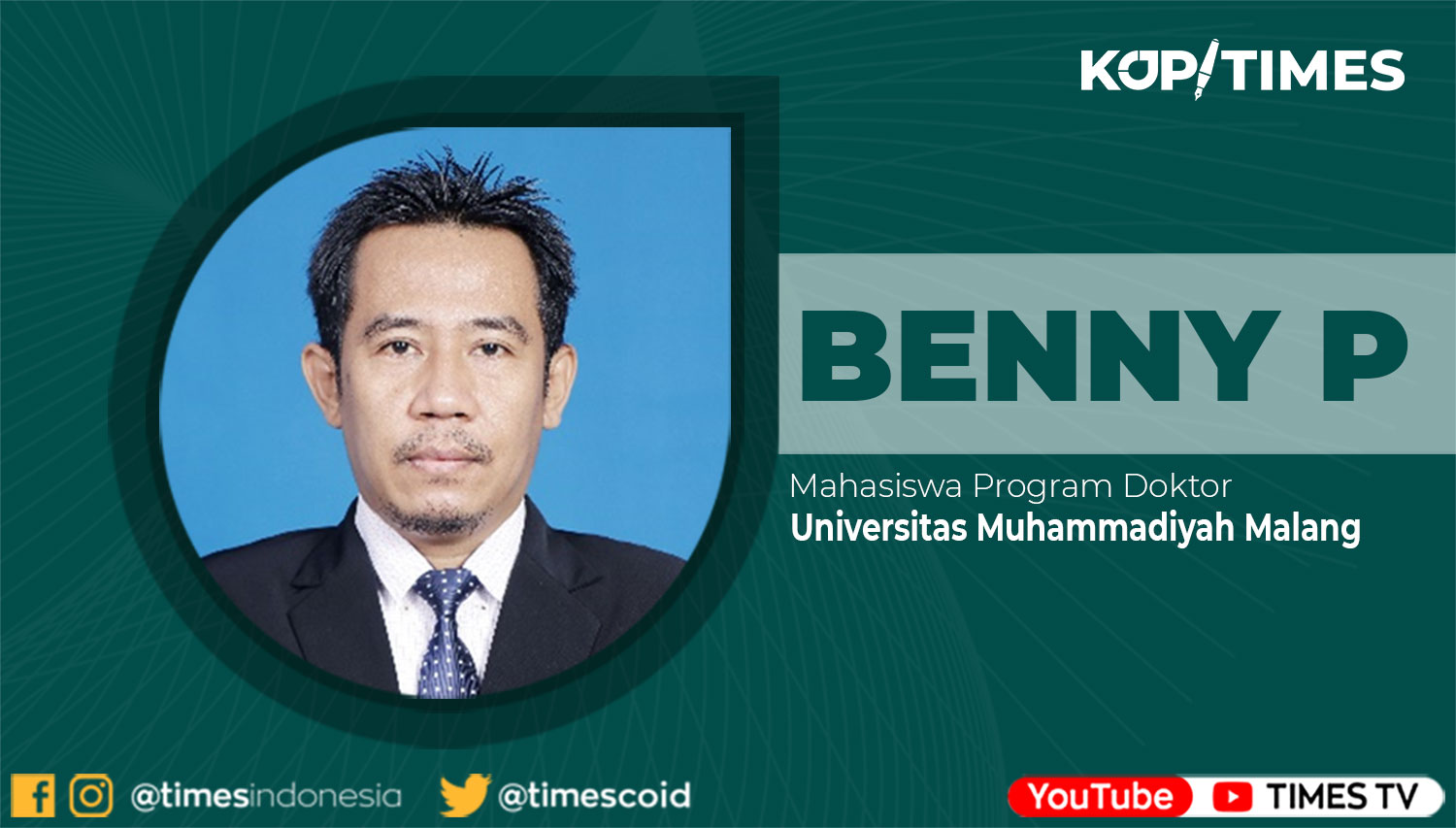 Benny P, Mahasiswa Program Doktor di Universitas Muhammadiyah Malang