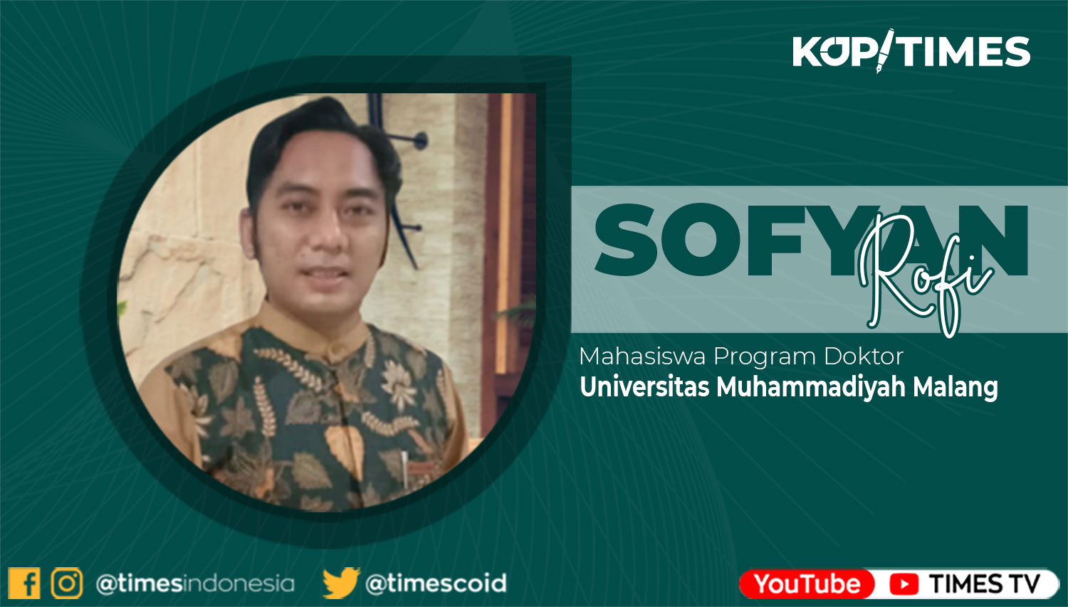 Sofyan Rofi, Mahasiswa Program Doktor di Universitas Muhammadiyah Malang
