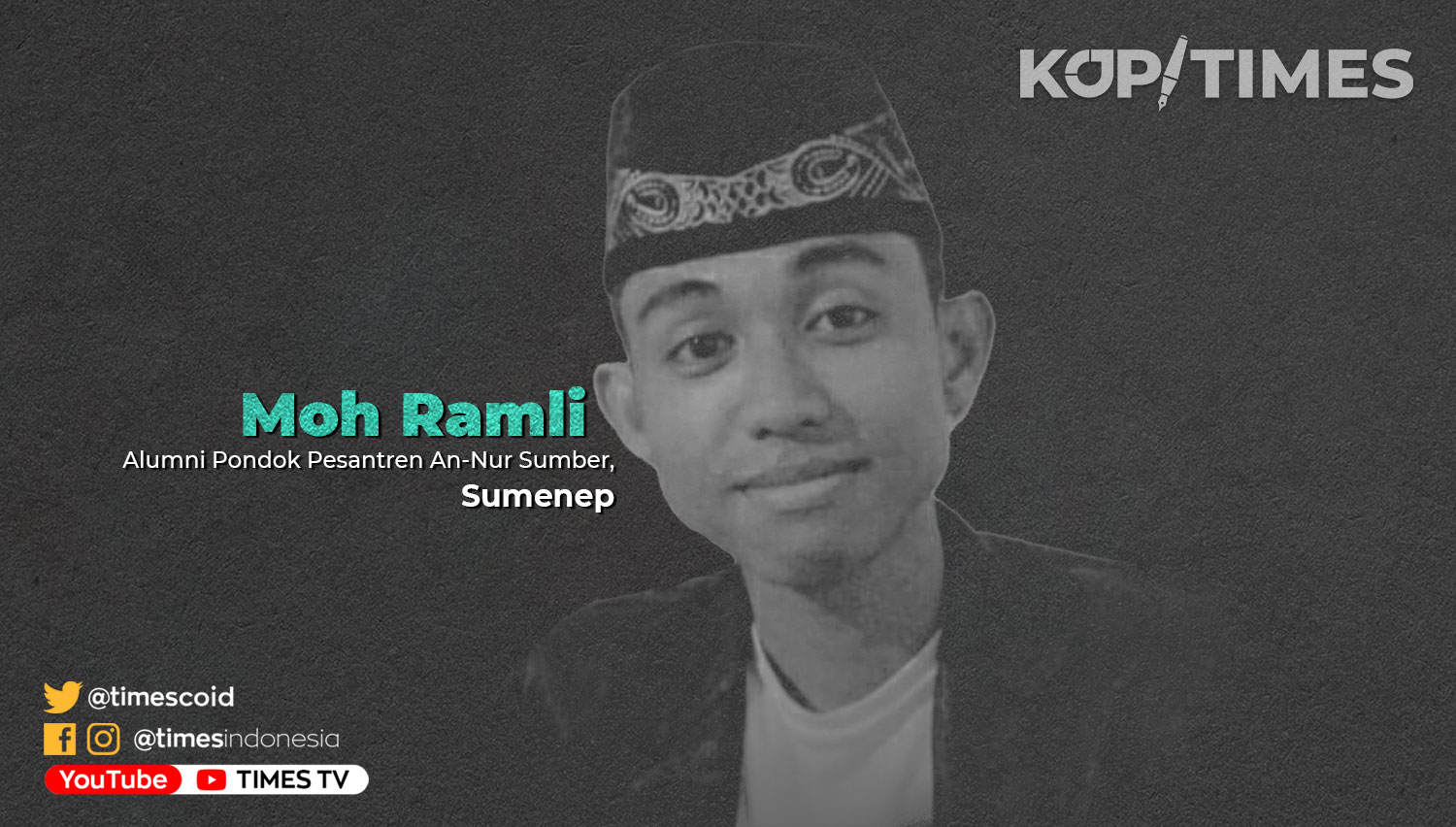 Moh Ramli, Alumni Pondok Pesantren An-Nur Sumber, Sumenep (Grafis: Sofyan SF/TIMES Indonesia)