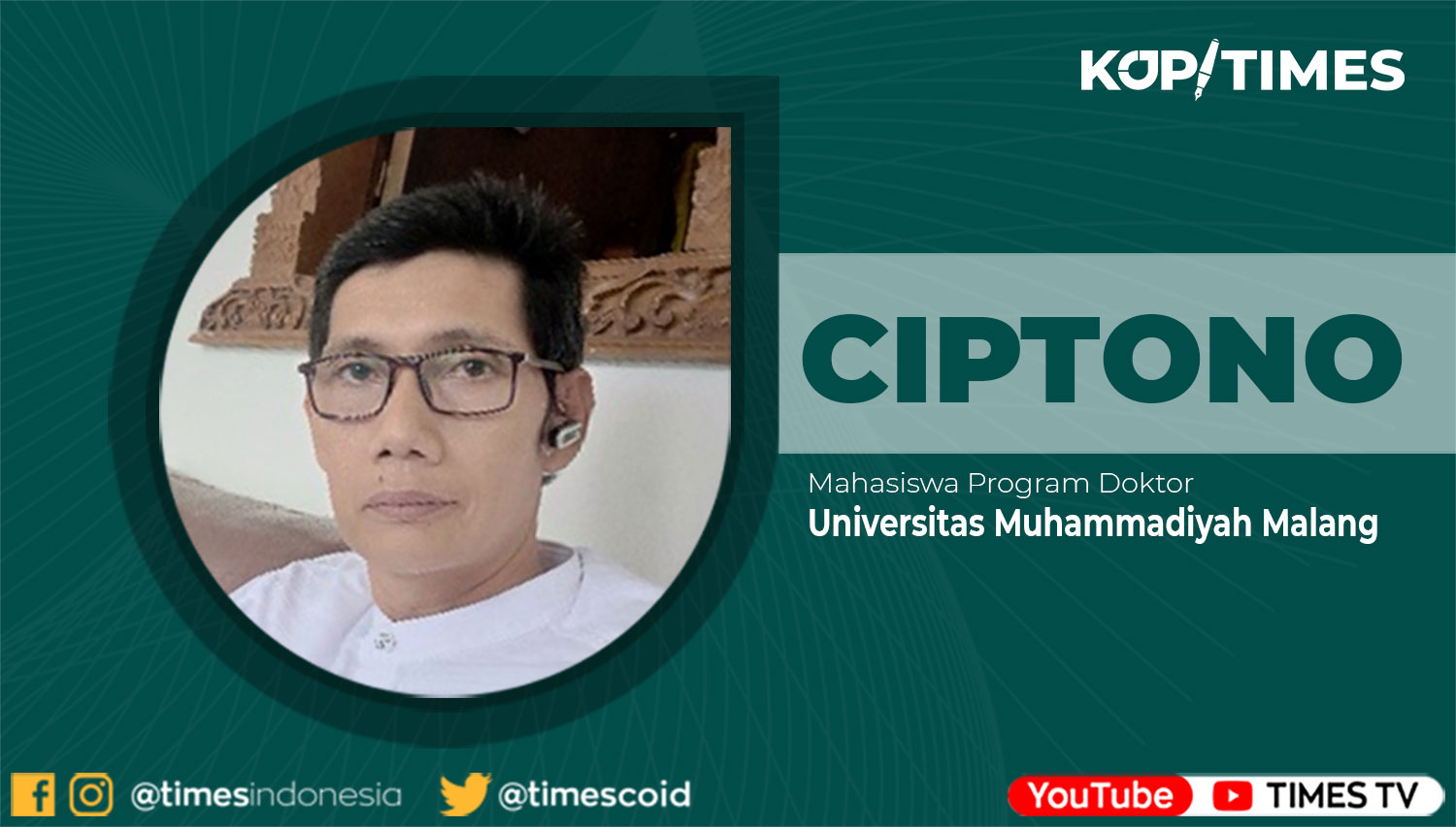 Ciptono, mahasiswa program Doktor Sosiologi Universitas Muhammadiyah Malang.