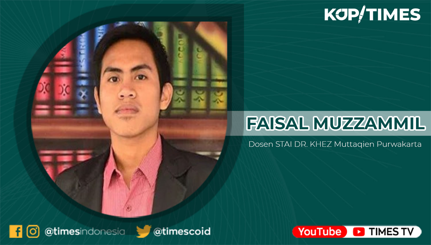 Faisal Muzzammil, Dosen STAI DR. KHEZ. Muttaqien Purwakarta.