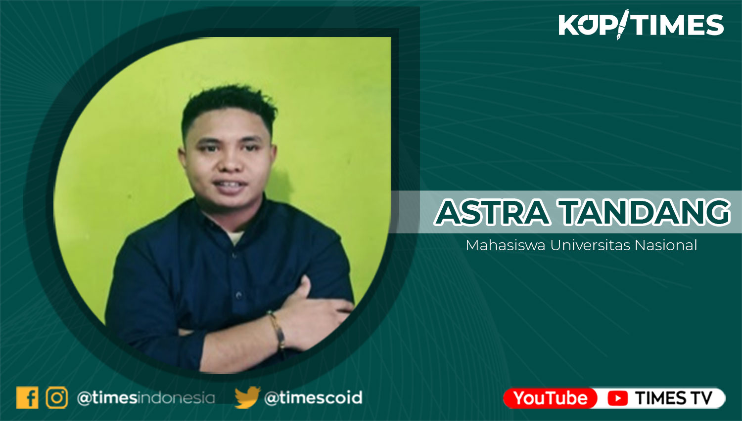 Astra Tandang, S.IP, Mahasiswa Pascasarjana Ilmu Politik Universitas Nasional, Jakarta.