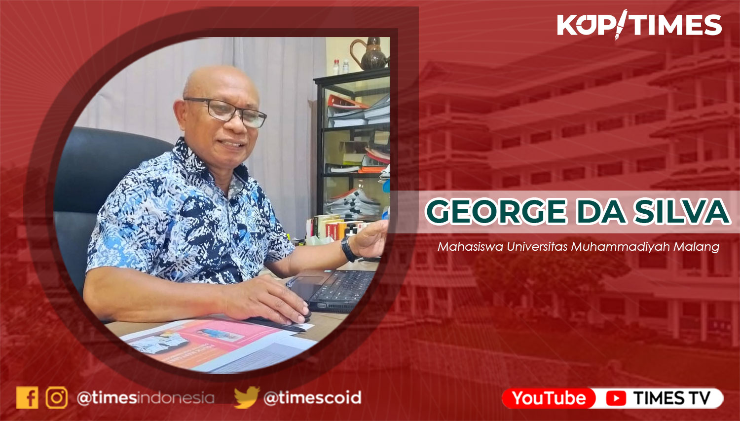 George da Silva, Mahasiswa Pascasarjana Konsentrasi Sosial Politik Universitas Muhammadiyah Malang.