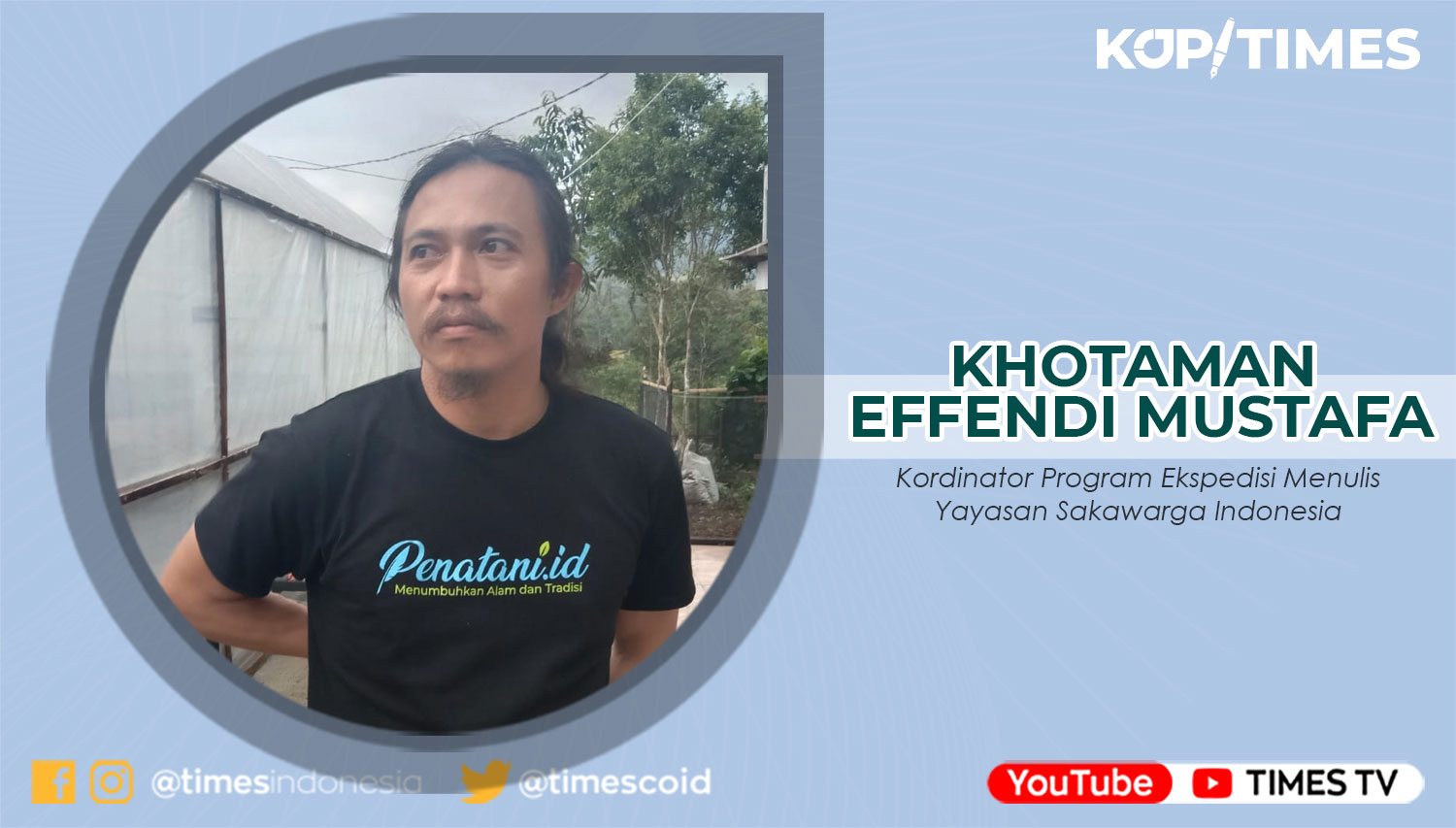 Khotaman Effendi Mustafa, Kordinator Program Ekspedisi Menulis Yayasan Sakawarga Indonesia.
