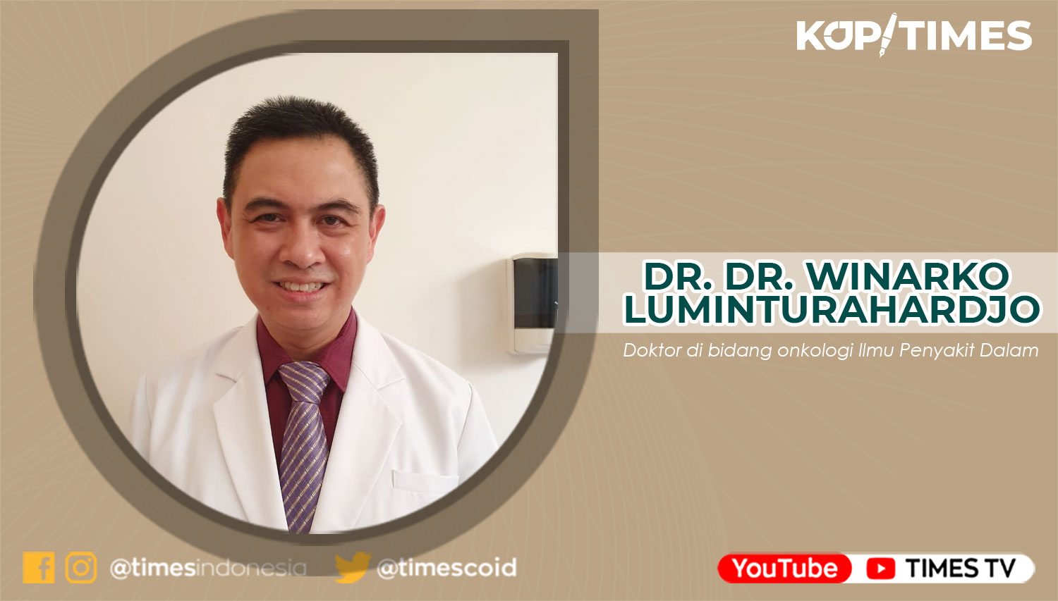 Dr. dr. Winarko Luminturahardjo, SpPD, FINASIM, doktor di bidang onkologi Ilmu Penyakit Dalam. (FOTO: TIMES Indonesia)