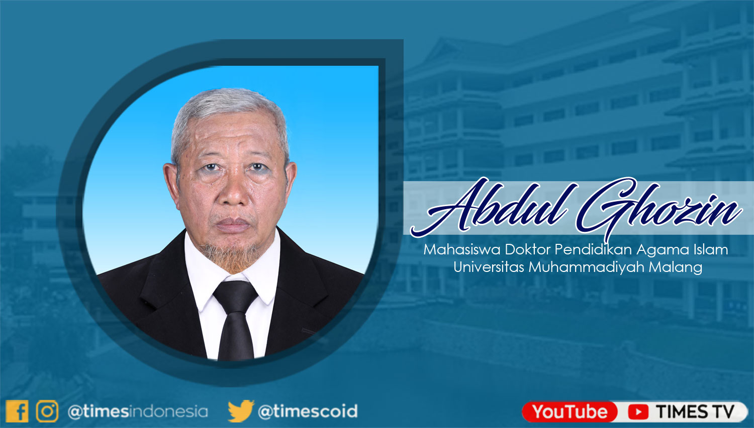 Abdul Ghozin, Mahasiswa progam Doktor Pendidikan Agama Islam Universitas Muhammadiyah Malang.