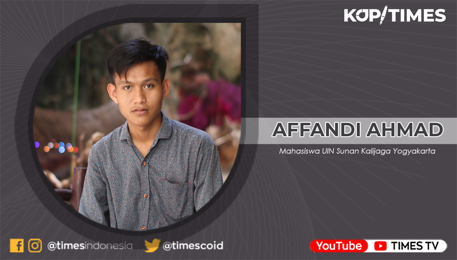 Affandi Ahmad, Mahasiswa UIN Sunan Kalijaga Yogyakarta