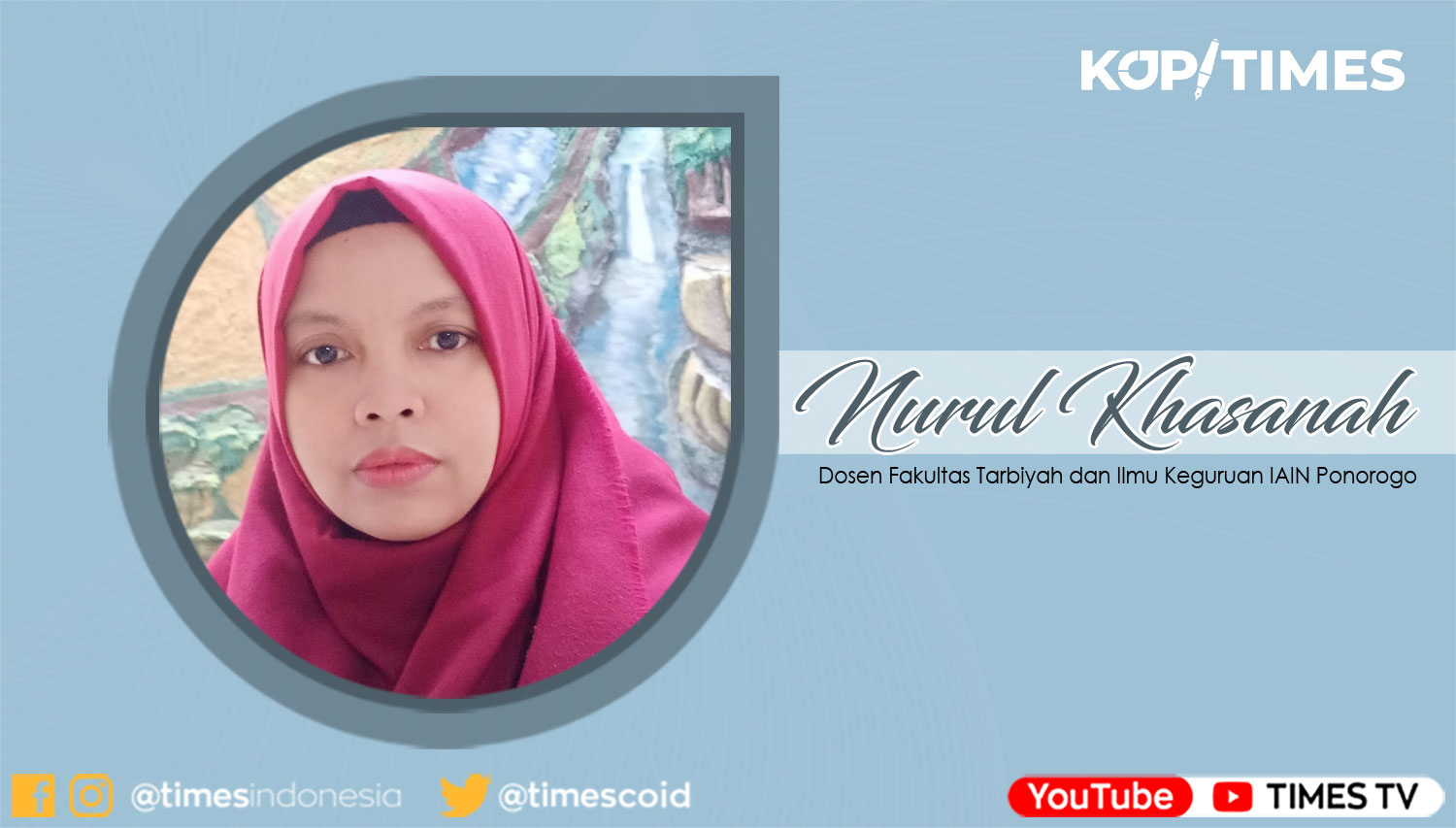 Nurul Khasanah, Mahasiswa S3 Ilmu Pendidikan Bahasa Inggris Universitas Negeri Semarang, Dosen Fakultas Tarbiyah dan Ilmu Keguruan IAIN Ponorogo.