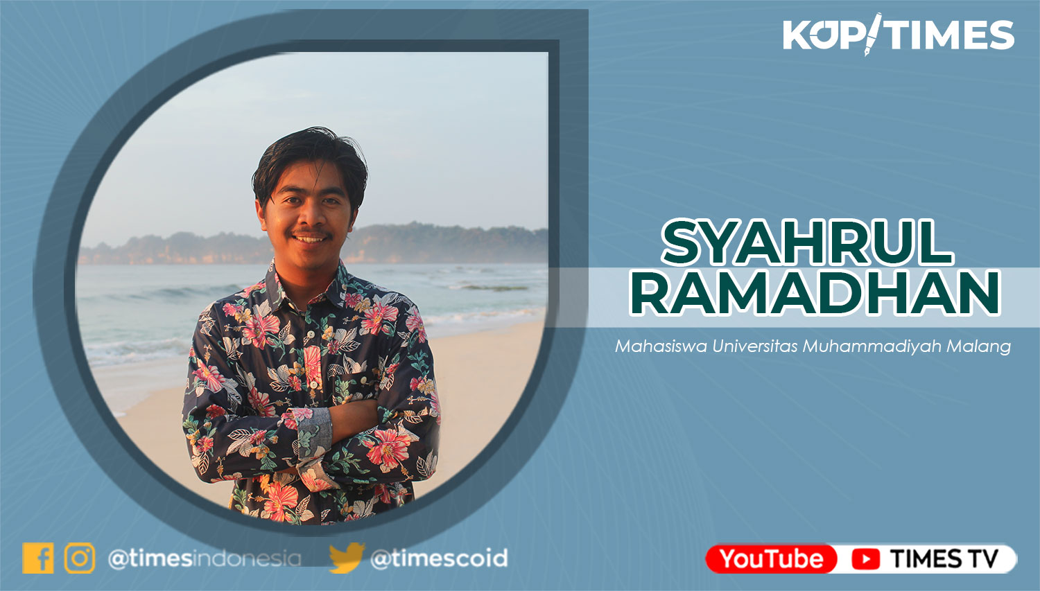 Syahrul Ramadhan, Mahasiswa Prodi Ilmu Pemerintahan Universitas Muhammadiyah Malang.