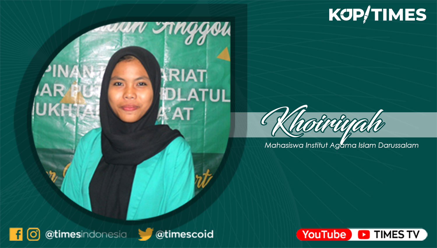 Khoiriyah, mahasiswa-santri Tadris Bahasa Indonesia Institut Agama Islam Darussalam Blokagung Banyuwangi.