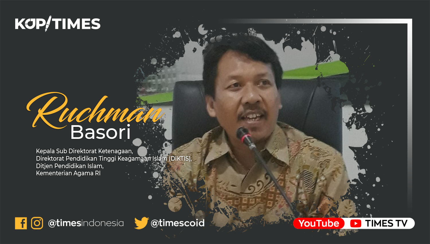 Ruchman Basori, Kepala Sub Direktorat Ketenagaan, Direktorat Pendidikan Tinggi Keagamaan Islam (DIKTIS), Ditjen Pendidikan Islam, Kementerian Agama RI.